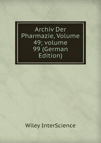 Archiv Der Pharmazie, Volume 49; volume 99 (German Edition)