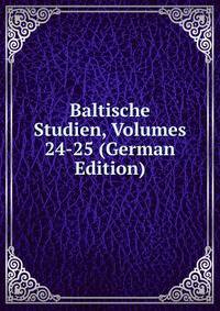 Baltische Studien, Volumes 24-25 (German Edition)