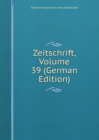 Zeitschrift, Volume 39 (German Edition)
