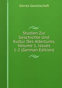 Studien Zur Geschichte Und Kultur Des Altertums, Volume 1, issues 1-2 (German Edition)