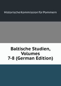 Baltische Studien, Volumes 7-8 (German Edition)