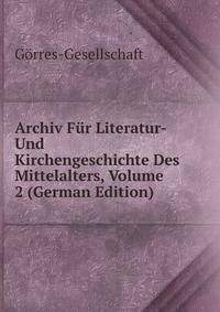 Archiv Fur Literatur- Und Kirchengeschichte Des Mittelalters, Volume 2 (German Edition)