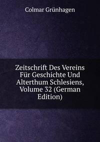 Zeitschrift Des Vereins Fur Geschichte Und Alterthum Schlesiens, Volume 32 (German Edition)