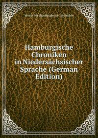 Hamburgische Chroniken in Niedersachsischer Sprache (German Edition)