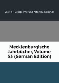 Mecklenburgische Jahrbucher, Volume 53 (German Edition)