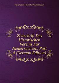 Zeitschrift Des Historischen Vereins Fur Niedersachsen, Part 4 (German Edition)