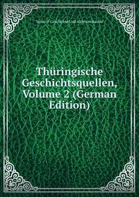 Thuringische Geschichtsquellen, Volume 2 (German Edition)