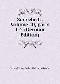 Zeitschrift, Volume 40, parts 1-2 (German Edition)