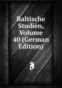 Baltische Studien, Volume 40 (German Edition)