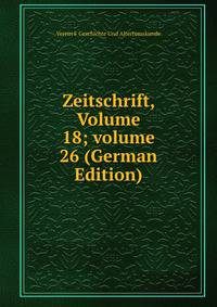 Zeitschrift, Volume 18; volume 26 (German Edition)