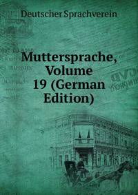 Muttersprache, Volume 19 (German Edition)