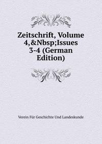 Zeitschrift, Volume 4,&amp;Nbsp;Issues 3-4 (German Edition)