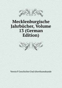 Mecklenburgische Jahrbucher, Volume 13 (German Edition)