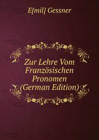 Zur Lehre Vom Franzosischen Pronomen (German Edition)