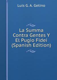 La Summa Contra Gentes Y El Pugio Fidei (Spanish Edition)
