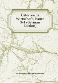 Osterreichs Wirtschaft, Issues 3-4 (German Edition)