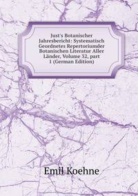 Just's Botanischer Jahresbericht: Systematisch Geordnetes Repertoriumder Botanischen Literatur Aller L?nder, Volume 32, part 1 (German Edition)