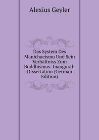 Das System Des Manichaeismu Und Sein Verhaltniss Zum Buddhismus: Inaugural-Dissertation (German Edition)
