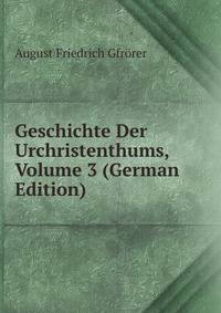 Geschichte Der Urchristenthums, Volume 3 (German Edition)