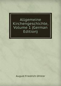 Allgemeine Kirchengeschichte, Volume 1 (German Edition)