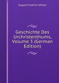 Geschichte Des Urchristenthums, Volume 3 (German Edition)