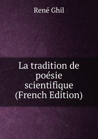 La tradition de poesie scientifique (French Edition)