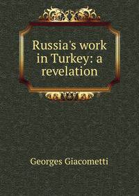 Russia's work in Turkey: a revelation