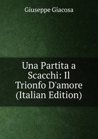 Una Partita a Scacchi: Il Trionfo D'amore (Italian Edition)