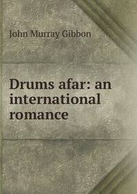 Drums afar: an international romance