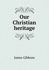 Our Christian heritage