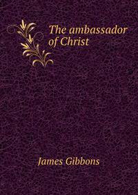 The ambassador of Christ