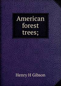 American forest trees;