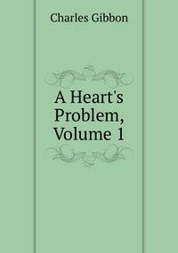 A Heart's Problem, Volume 1