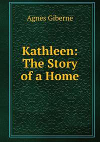 Kathleen: The Story of a Home