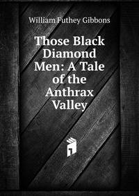 Those Black Diamond Men: A Tale of the Anthrax Valley