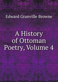 A History of Ottoman Poetry, Volume 4
