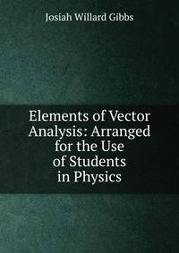 Elements of Vector Analysis: Arranged for the Use of Students in Physics