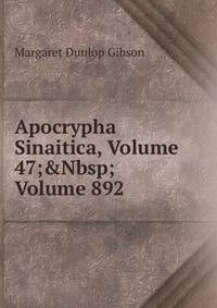 Apocrypha Sinaitica, Volume 47;&amp;Nbsp;Volume 892