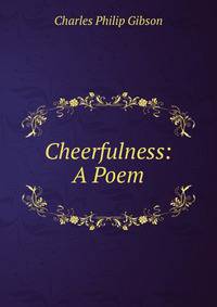 Cheerfulness: A Poem