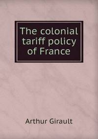 The colonial tariff policy of France
