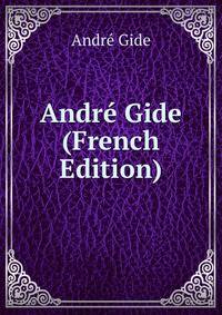 Andre Gide (French Edition)