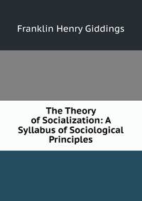 The Theory of Socialization: A Syllabus of Sociological Principles.