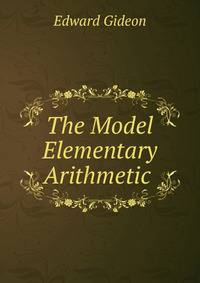 The Model Elementary Arithmetic .