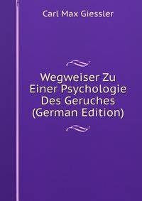 Wegweiser Zu Einer Psychologie Des Geruches (German Edition)