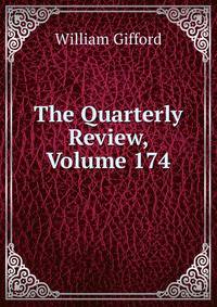 The Quarterly Review, Volume 174