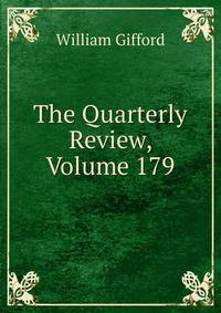 The Quarterly Review, Volume 179