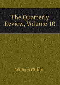 The Quarterly Review, Volume 10