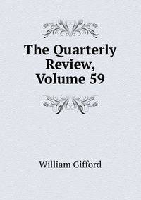The Quarterly Review, Volume 59