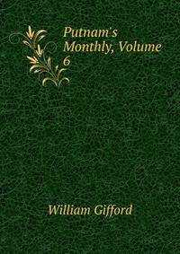 Putnam's Monthly, Volume 6