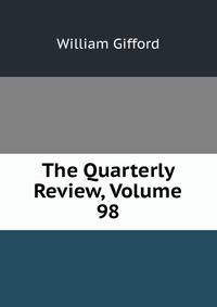 The Quarterly Review, Volume 98
